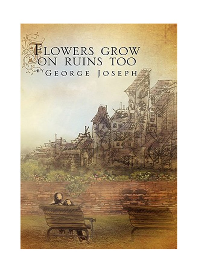 Flowers Grow On Ruins Too Paperback English by George Joseph - 3/Jan/2011
