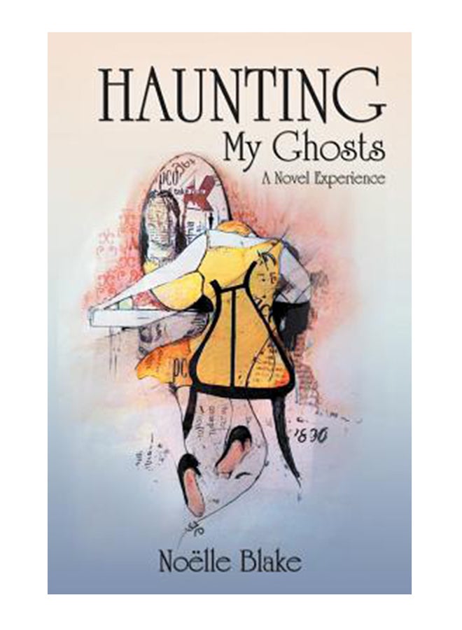 Haunting My Ghosts: A Novel Experience paperback english - 6/Dec/2012