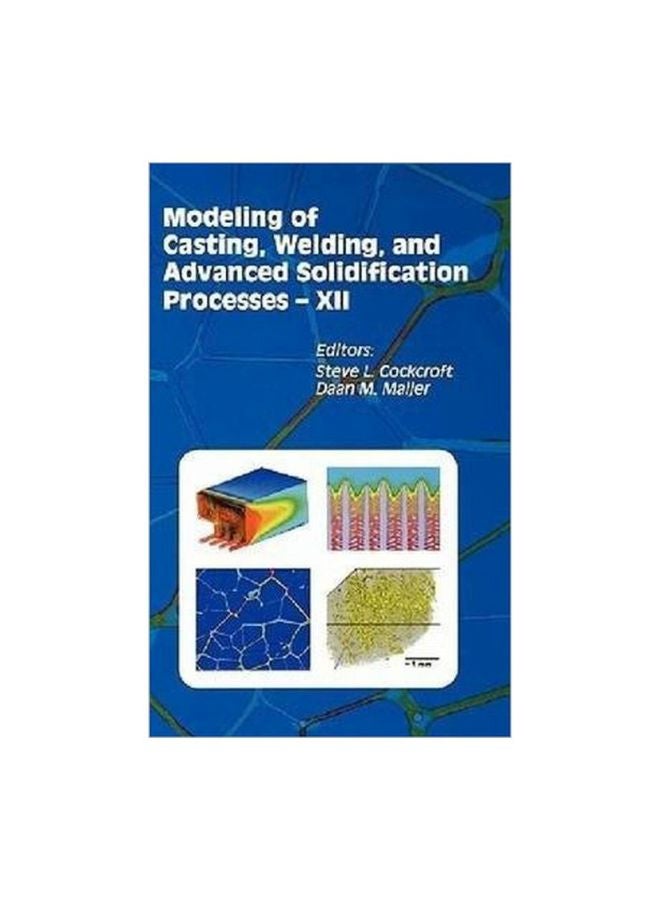 Modeling Of Casting, Welding, And Advanced Solidification Processes - XII English by Daan M. Maijer - 27 May 2010 