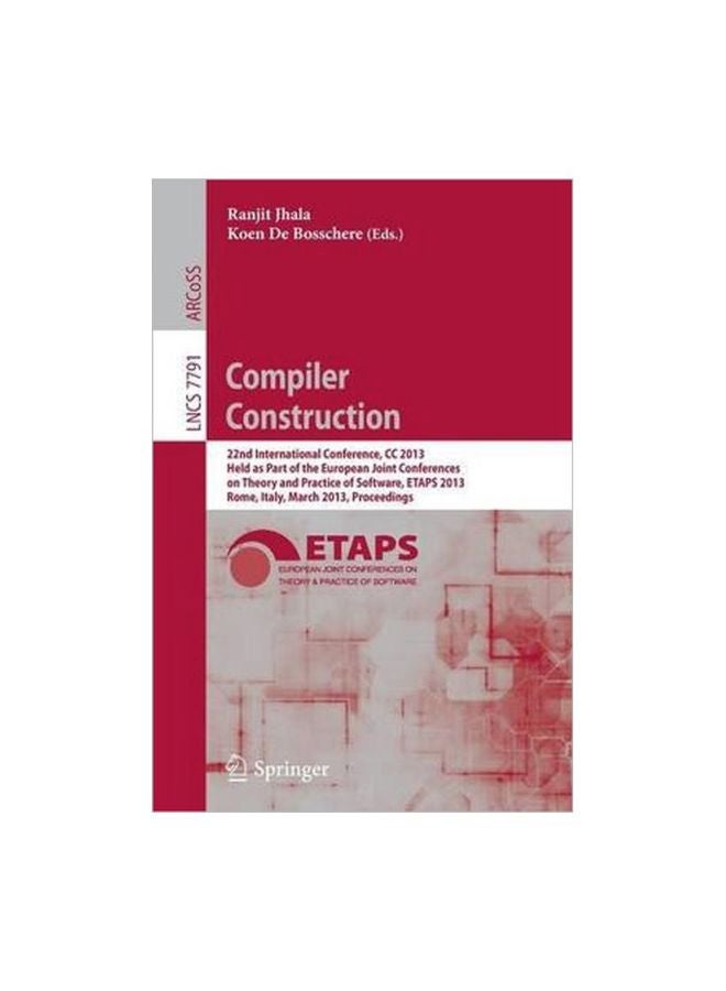 Compiler Construction : 22nd International Conference, CC 2013, Held As Part Of The European Joint Conferences On Theory And Practice Of Software, ETAPS 2013, Rome, Italy, March 16-24, 2013, Proceedings Paperback English - 20 February 2013 