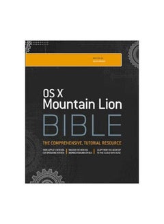 OS X Mountain Lion Bible: The Comprehensive, Tutorial Resource Paperback English by Galen Gruman - 15 October 2012 