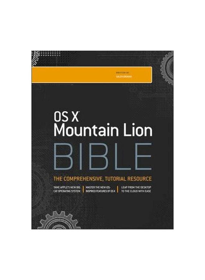 OS X Mountain Lion Bible: The Comprehensive, Tutorial Resource Paperback English by Galen Gruman - 15 October 2012 