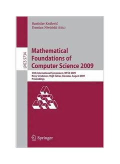 Mathematical Foundations of Computer Science 2009 : 34th International Symposium, MFCS 2009, Novy Smokovec, High Tatras, Slovakia, August 24-28, 2009, Proceedings paperback english - 1 October 2009 