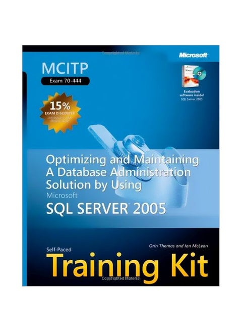 Optimizing and Maintaining a Database Administration Solution Using Microsoft (R) SQL Server" 2005 : MCITP Self-Paced Training Kit (Exam 70-444) English by Orin Thomas - 25 October 2006