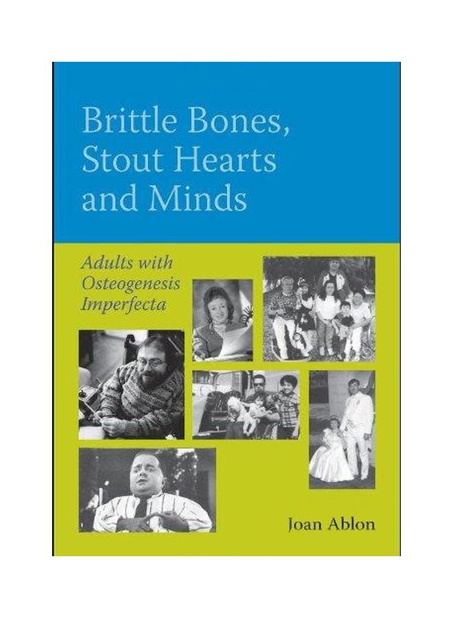 Brittle Bones, Stout Hearts And Minds: Adults With Osteogenesis Imperfecta Paperback English by Joan Ablon - 8 April 2009 