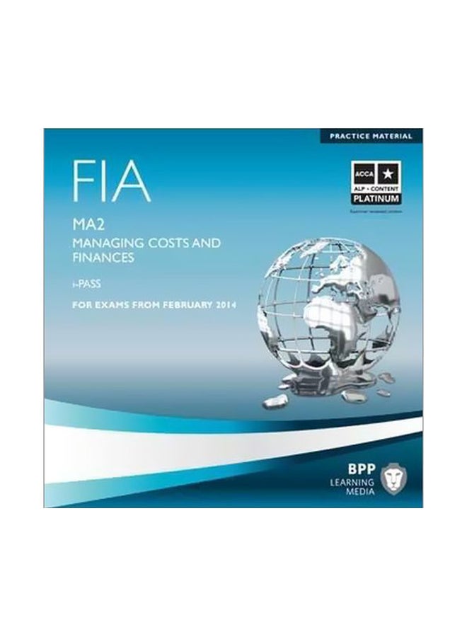Fia MA2 Managing Costs And Finances: I-Pass : For Exam From February 2014 Audiobook English by BPP Learning Media - 28-02-2014 