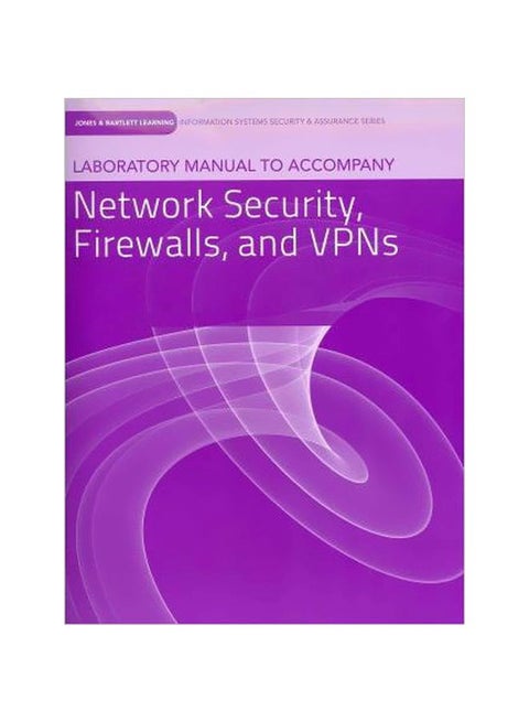 Laboratory Manual To Accompany Network Security, Firewalls, And VPNs paperback english - 08-03-2012