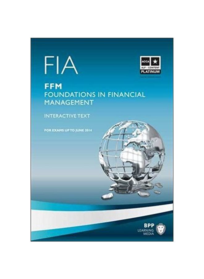 FIA FFM Foundations In Financial Management: Interactive Text : For Exams From October 2014 To June 2015 Paperback English - 30-04-2014 