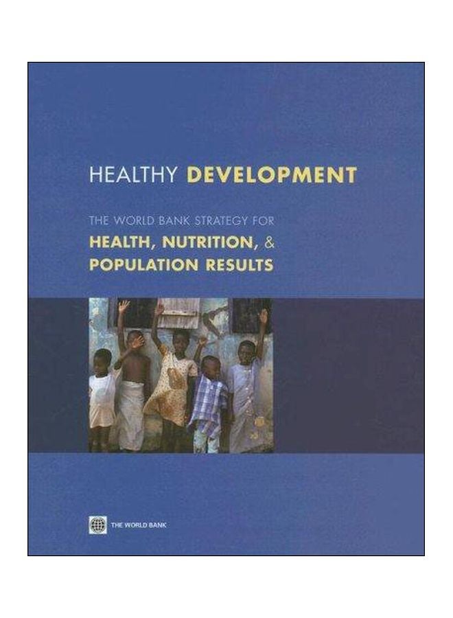 Healthy Development: The World Bank Strategy For Health, Nutrition, And Population Results paperback english - 30 August 2007 