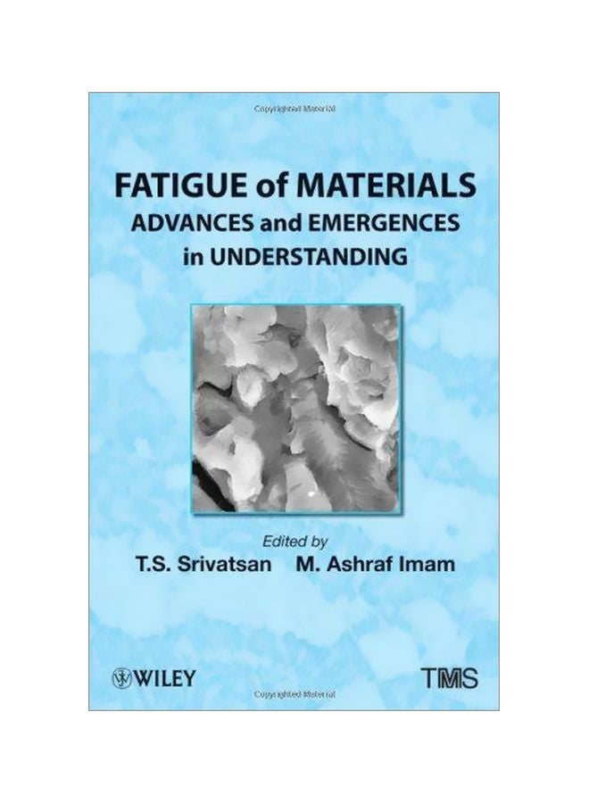 Fatigue Of Materials: Advances And Emergences In Understanding Paperback English by Metals & Materials Society (Tms) The Minerals - 19 November 2010 
