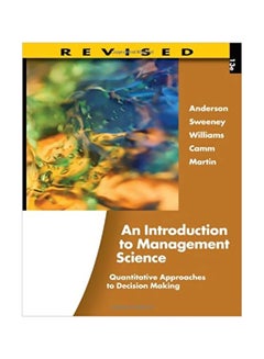 An Introduction to Management Science: Quantitative Approaches to Decision Making. by David Anderson 19-May-07 