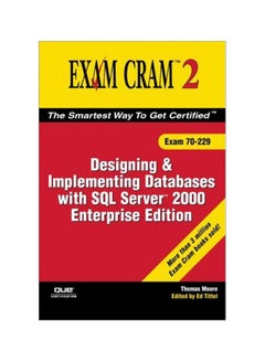 Exam Cram 2: Designing And Implementing Databases W/SQL Server 2000 Enterprise Edition english 10 June 2005