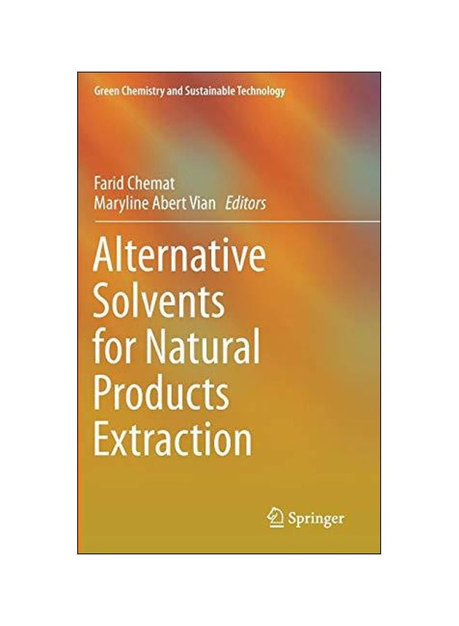 Alternative Solvents For Natural Products Extraction hardcover english - 15 September 2014