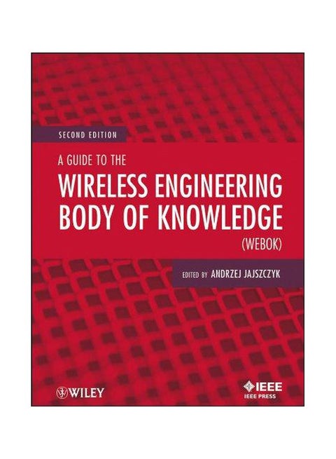 A Guide To The Wireless Engineering Body Of Knowledge (webok) Paperback English by Andrzej Jajszczyk - 16 October 2012