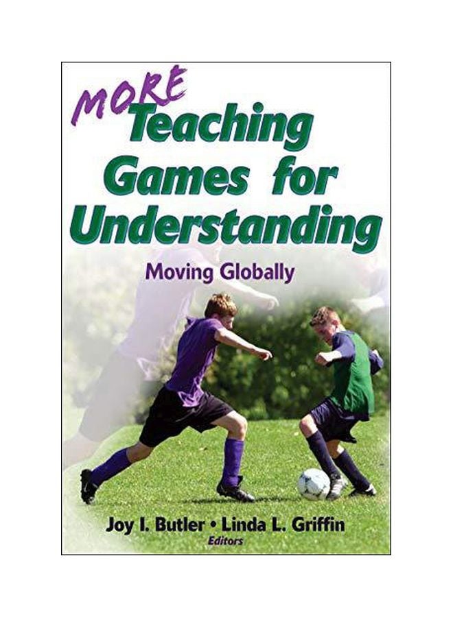 More Teaching Games For Understanding: Moving Globally paperback english - 1 August 2010 