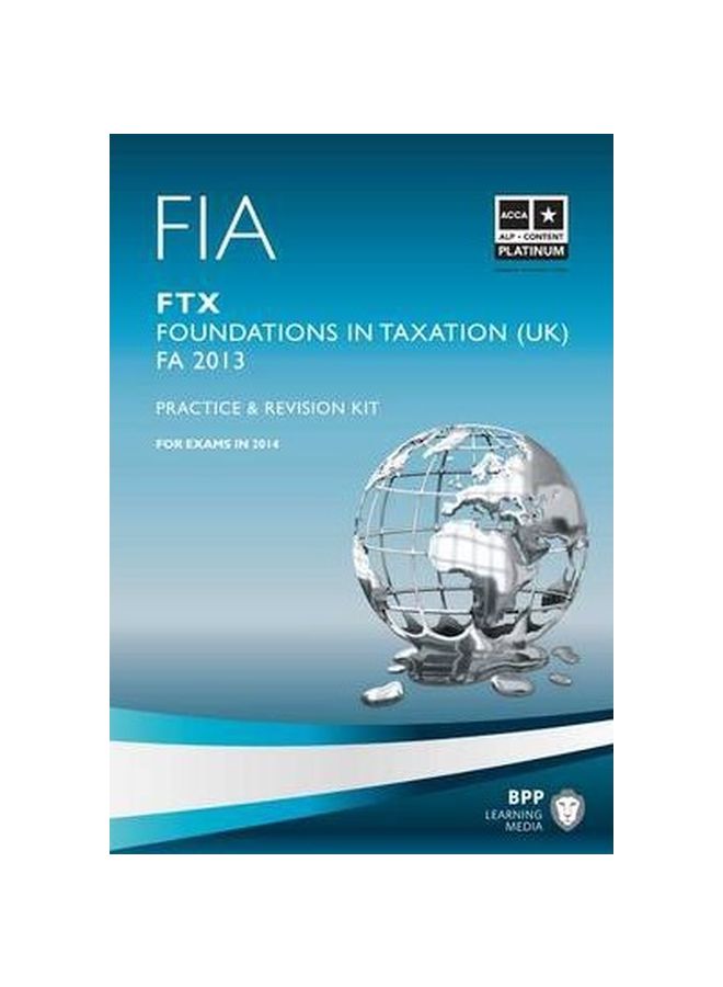 FIA Foundations In Taxation FTX FA 2013: Practice And Revision Kit Paperback English - 31 January 2014 