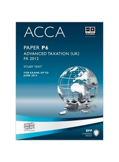 ACCA: Paper P6 Advanced Taxation (UK) FA2012: Study Text Paperback English - 15 November 2012 
