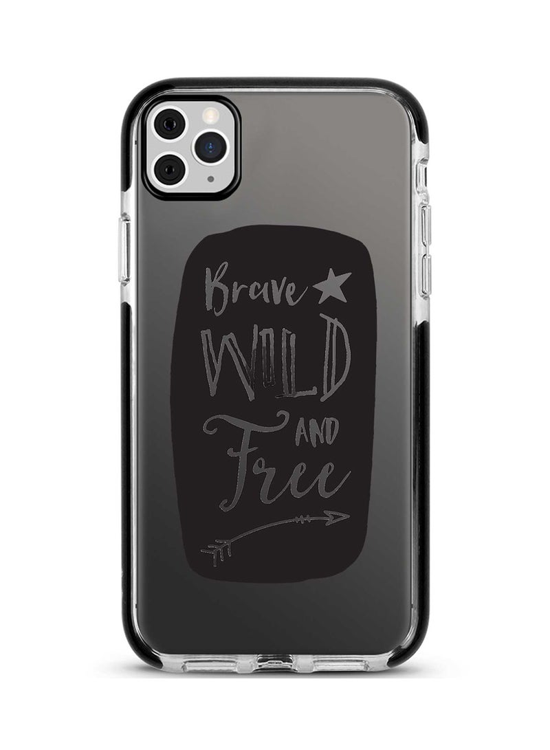 Protective Case Cover For Apple iPhone 11 Pro Max Brave, Wild And Free