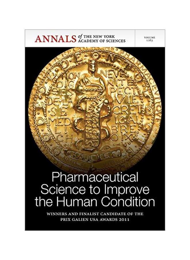 Pharmaceutical Science To Improve The Human Condition: Prix Galien 2011, Volume 1263 Paperback English by Editorial staff of Annals of the New York Academy of Sciences - 05-Oct-12 
