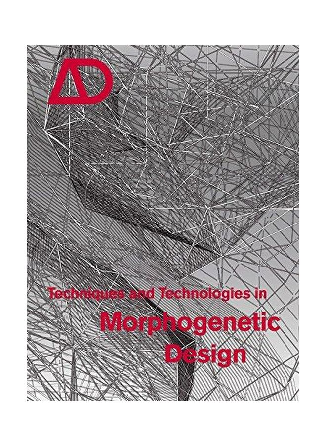 Techniques And Technologies In Morphogenetic Design Paperback English by Michael U. Hensel - 19-May-06 