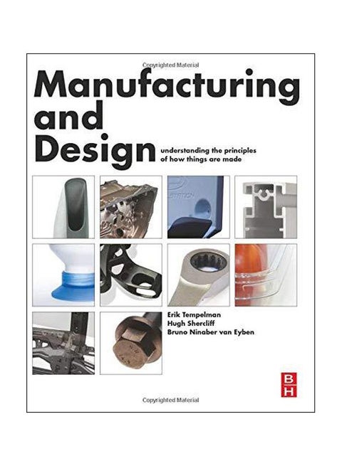 Manufacturing And Design: Understanding The Principles Of How Things Are Made Hardcover English by Erik Tempelman - 01 Dec 2014