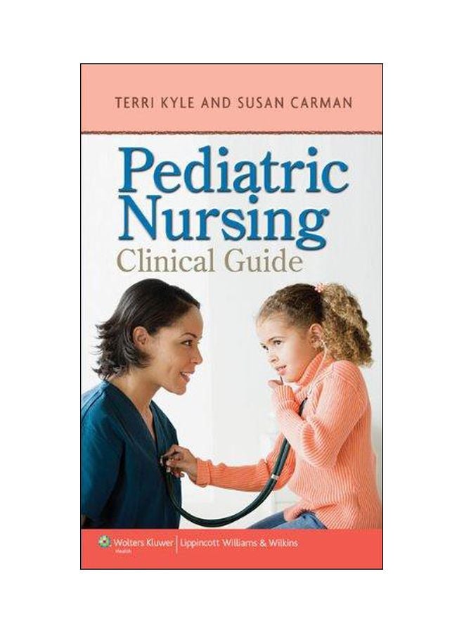 Pediatric Nursing Clinical Guide Paperback English by Theresa Kyle - 25-Mar-12
