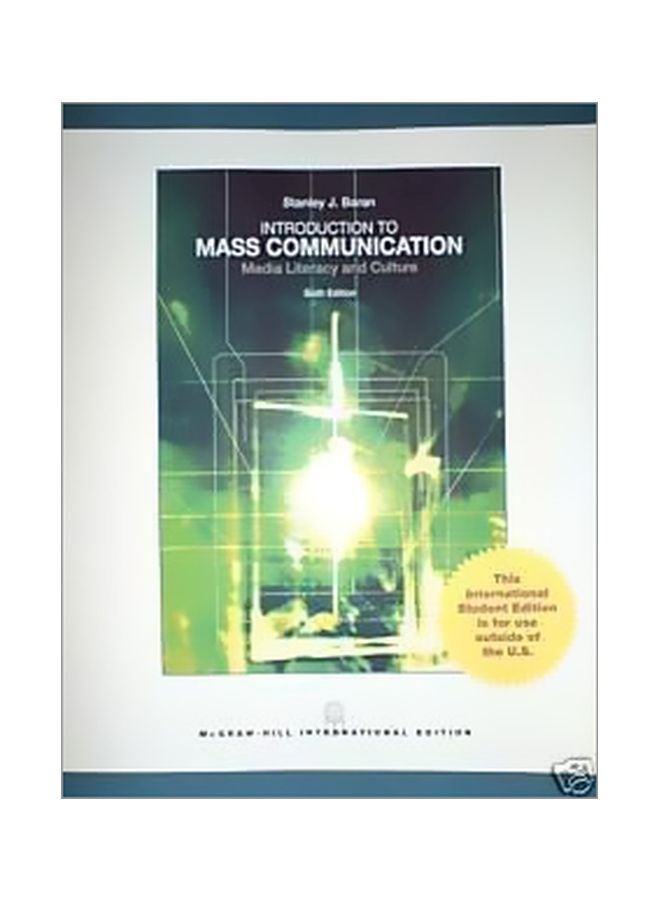 Introduction To Mass Communication: Media Literacy And Culture Paperback English by Stanley J. Baran - 01-Feb-09 