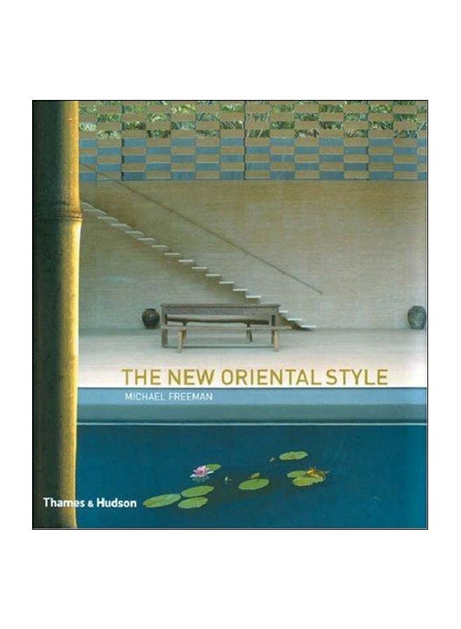 The New Oriental Style Hardcover by Michael Freeman - 03-Nov-06 