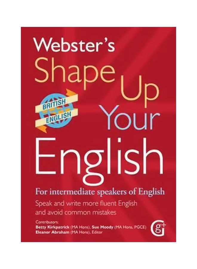 Webster's Shape Up Your English: For Intermediate Speakers Of English, Speak And Write More Fluent English And Avoid Common Mistakes 2017 paperback english