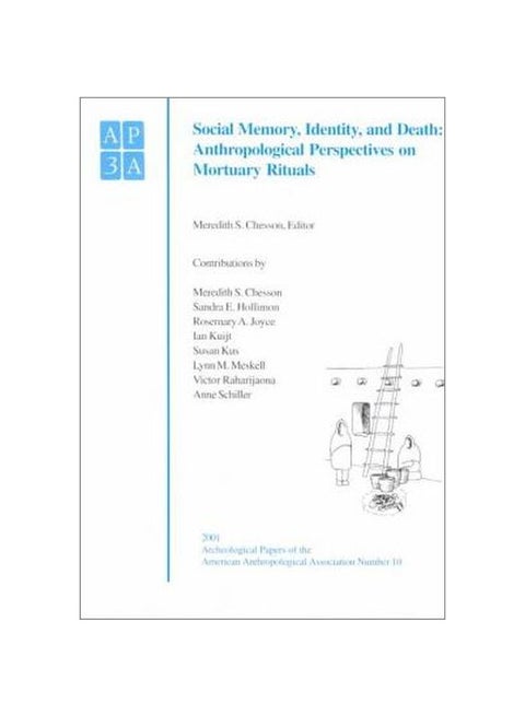Social Memory, Identity, And Death : Anthropological Perspectives On Mortuary Rituals Paperback English by Meredith S. Chesson