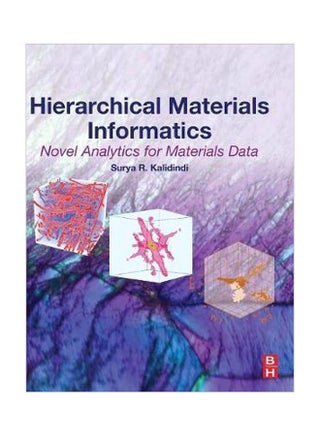 Hierarchical Materials Informatics: Novel Analytics For Materials Data Hardcover English by Surya R. Kalidindi - v1572509375/N31790193A_1