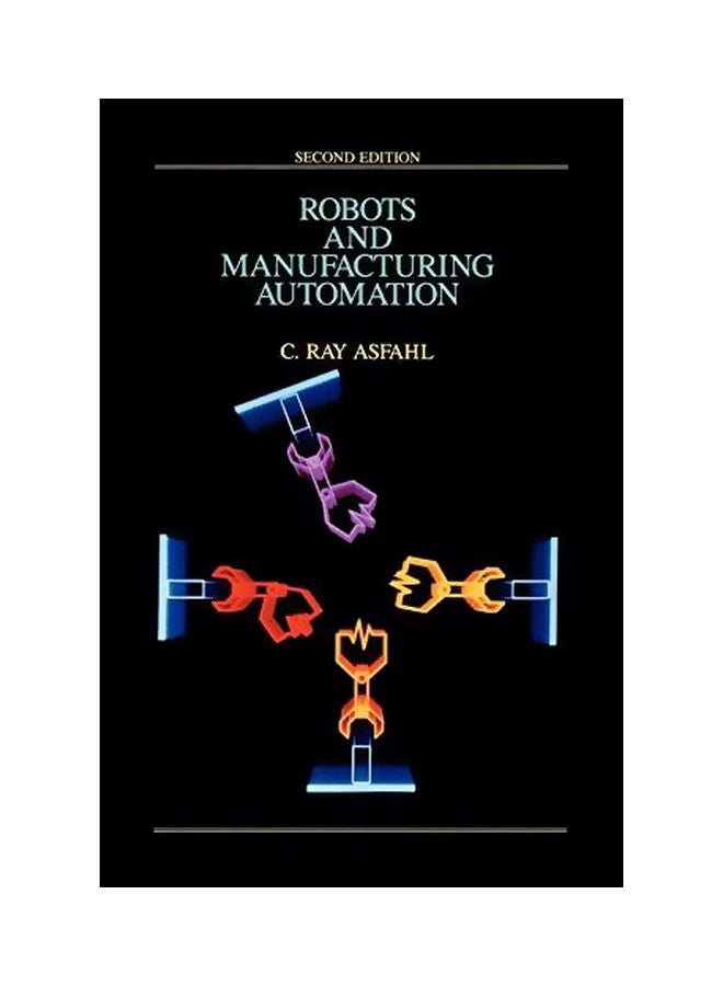 Robots And Manufacturing Automation Hardcover English by C.Ray Asfahl - 09-Jun-92