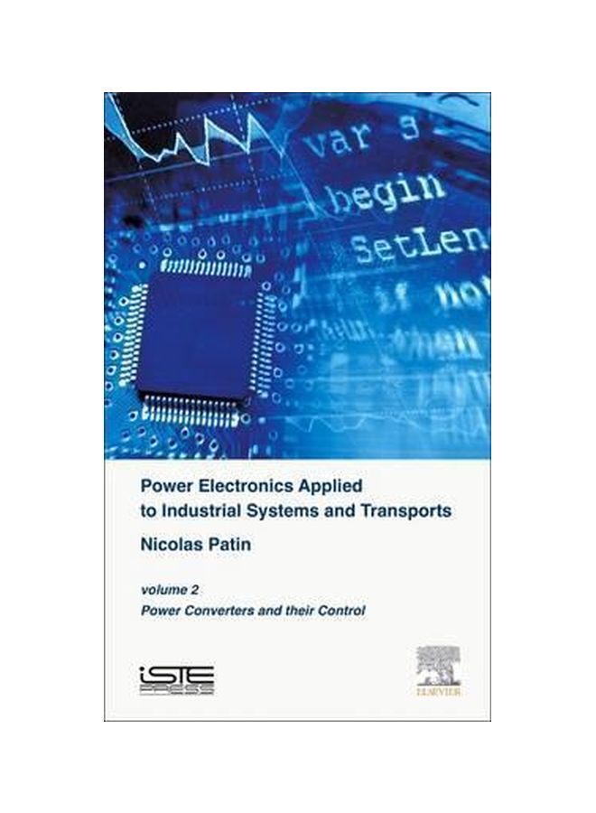 Power Electronics Applied To Industrial Systems And Transports: Volume 2 Hardcover English by Nicolas Patin - 08-May-15 