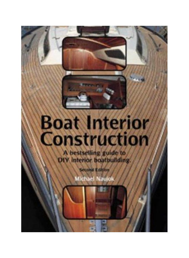 Boat Interior Construction: A Bestselling Guide To Diy Interior Boatbuilding Paperback English by Michael Naujok - 30-Sep-02 