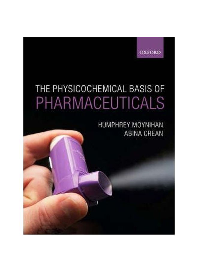 Physicochemical Basis Of Pharmaceuticals Paperback English by Humphrey Moynihan - 04-Oct-09 