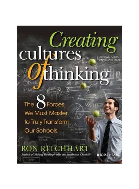 Creating Cultures Of Thinking : The 8 Forces We Must Master To Truly Transform Our Schools Paperback English by Ron Ritchhart - 42072