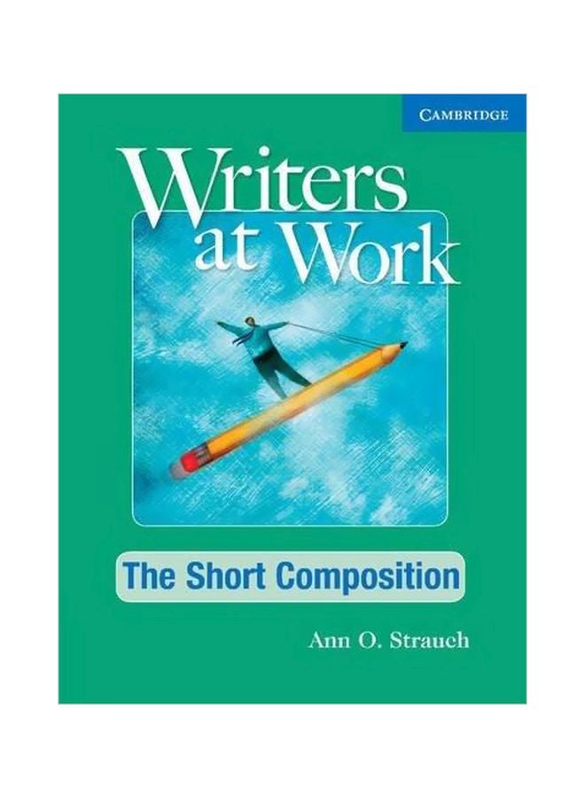 Writers At Work:The Short Composition Student's Book Paperback English by Ann O. Strauch - 30-Apr-05 