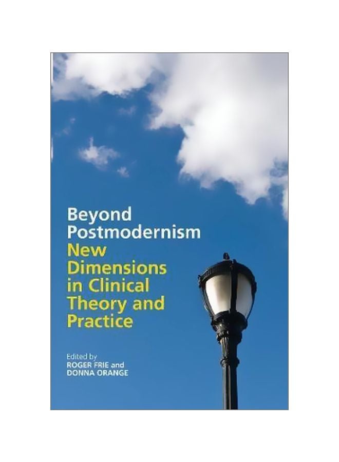 Beyond Postmodernism : New Dimensions In Clinical Theory And Practice Paperback English by Roger Frie - 31-Mar-09 