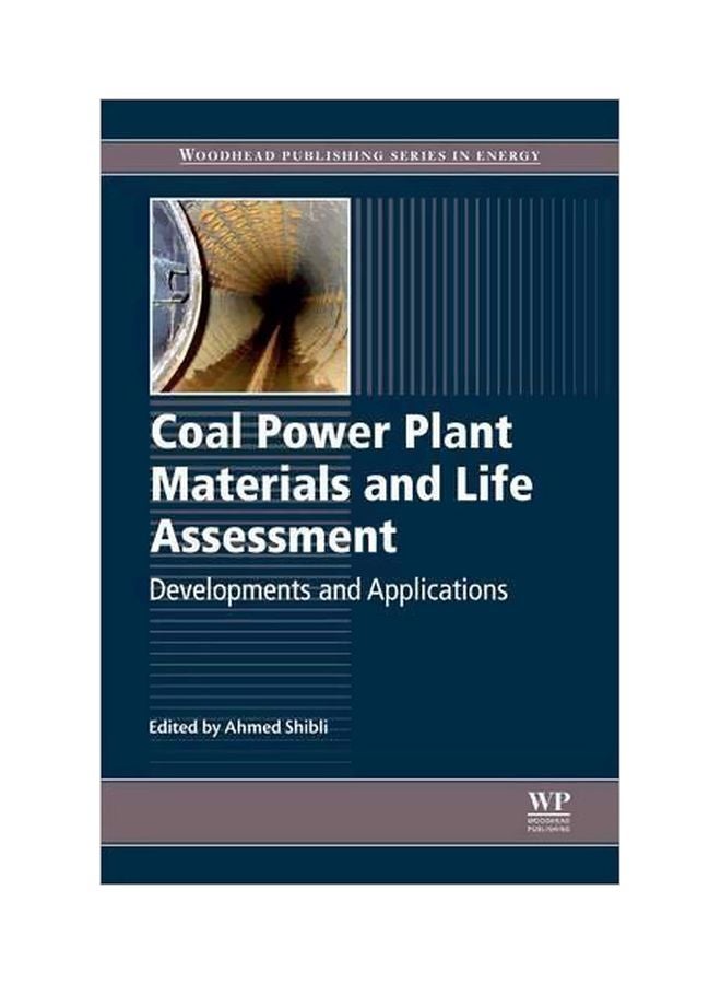 Coal Power Plant Materials And Life Assessment : Developments And Applications Hardcover English by Ahmed Shibl - 21-Jul-14