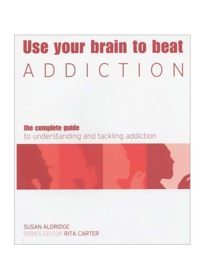 null - Use Your Brain To Beat Addiction: The Complete Guide To Understanding And Tackling Addiction Paperback by Susan Aldridge - 09-Jun-05 - Image 1