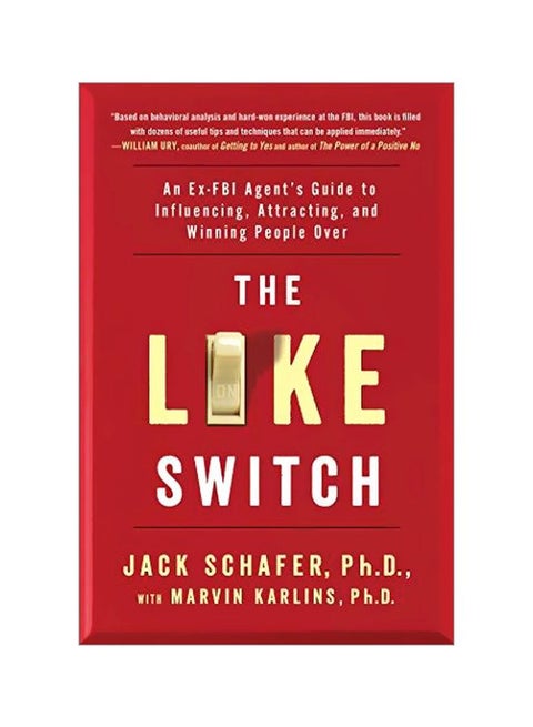 The Like Switch : An Ex-Fbi Agent's Guide To Influencing, Attracting, And Winning People Over Paperback English by Jack Schafer - 42019