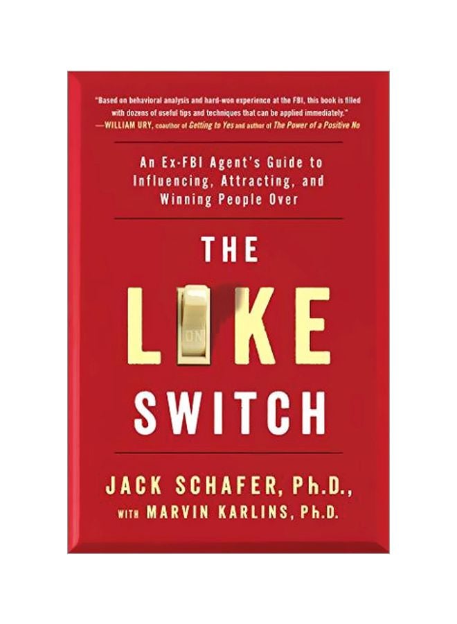 The Like Switch : An Ex-Fbi Agent's Guide To Influencing, Attracting, And Winning People Over Paperback English by Jack Schafer - 42019