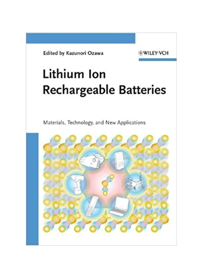 Lithium Ion Rechargeable Batteries: Materials, Technology, And New Applications Hardcover English by Kazunori Ozawa - 14-Dec-09