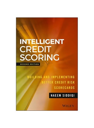 Intelligent Credit Scoring: Building And Implementing Better Credit Risk Scorecards Hardcover English by Naeem Siddiqi - v1572520213/N31803624A_1