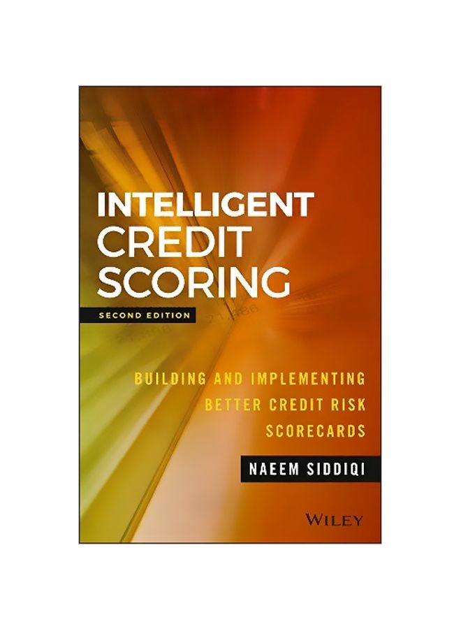Intelligent Credit Scoring: Building And Implementing Better Credit Risk Scorecards Hardcover English by Naeem Siddiqi