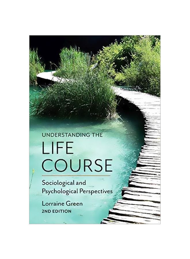 Understanding The Life Course: Sociological And Psychological Perspectives paperback english - 04-Jan-17 
