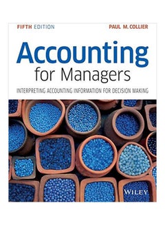 Accounting For Managers: Interpreting Accounting Information For Decision Making Paperback English by Paul M. Collier - 42163.0