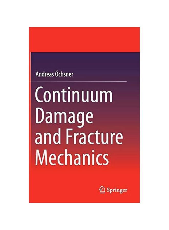 Continuum Damage And Fracture Mechanics Hardcover English by Andreas Öchsner - 24 Oct 2015 
