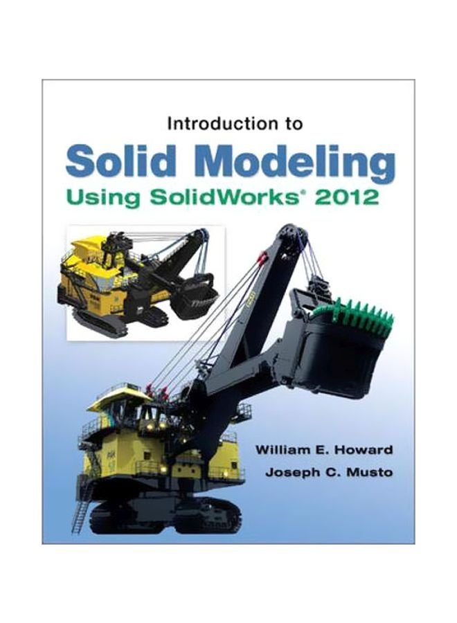 Introduction To Solid Modeling Using Solidworks 2012 Paperback English by William Howard - 01 Jul 2012 