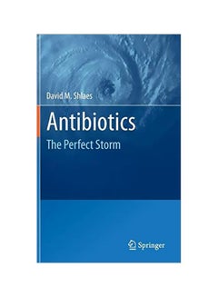 Antibiotics: The Perfect Storm Hardcover English by David M. Shlaes - 01-Oct-10 - v1572520855/N31805563A_1